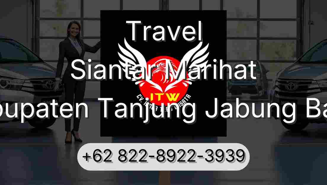 Travel Siantar Marihat Kabupaten Tanjung Jabung Barat
