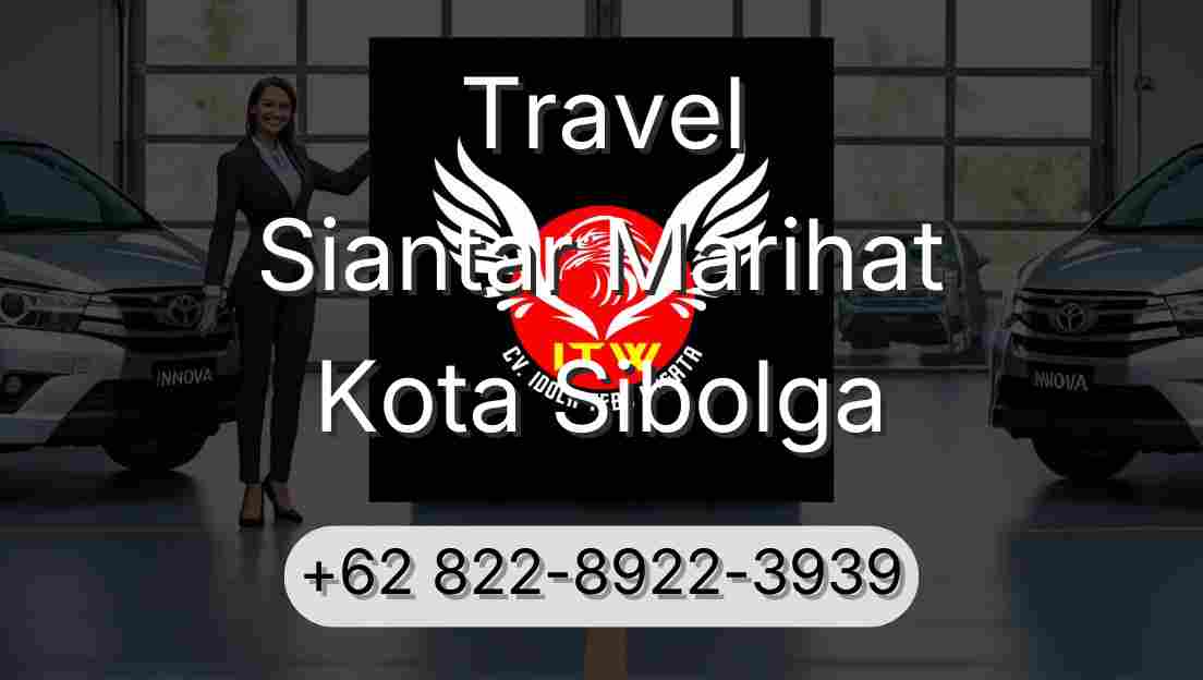 Travel Siantar Marihat Kota Sibolga