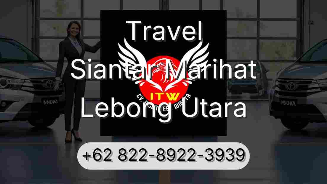 Travel Siantar Marihat Lebong Utara