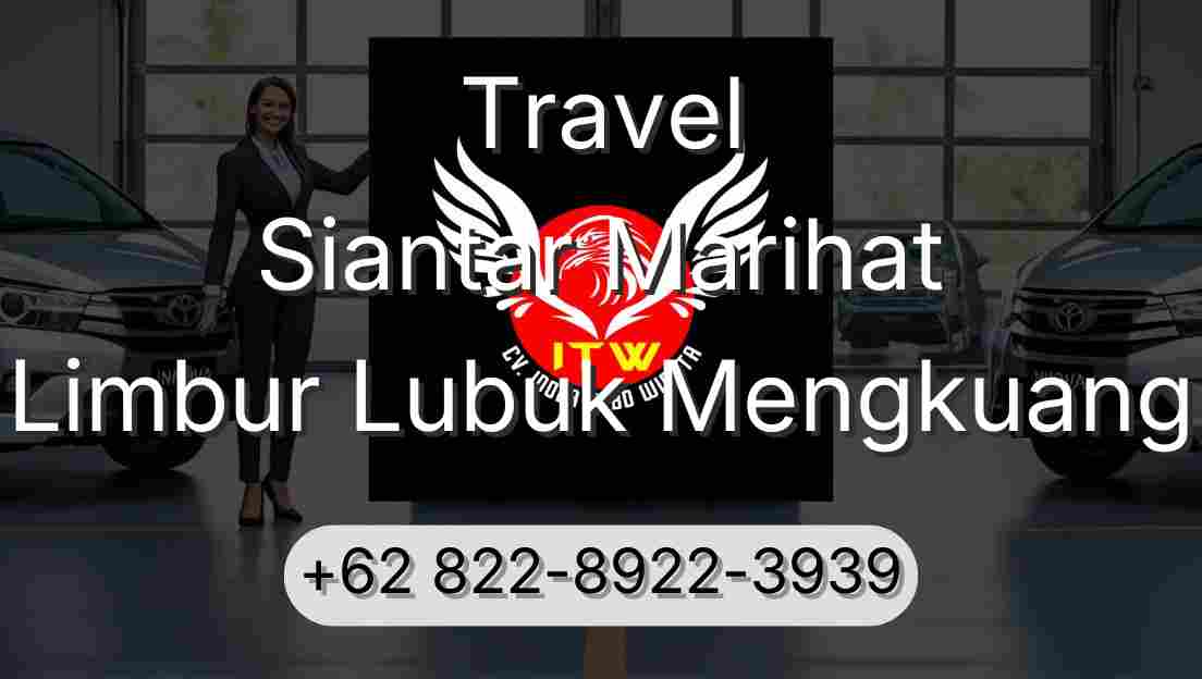 Travel Siantar Marihat Limbur Lubuk Mengkuang