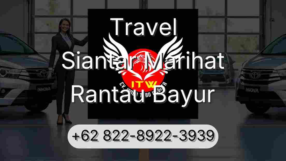 Travel Siantar Marihat Rantau Bayur
