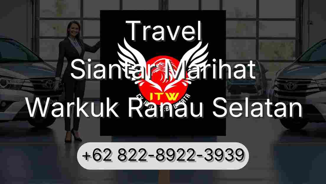 Travel Siantar Marihat Warkuk Ranau Selatan