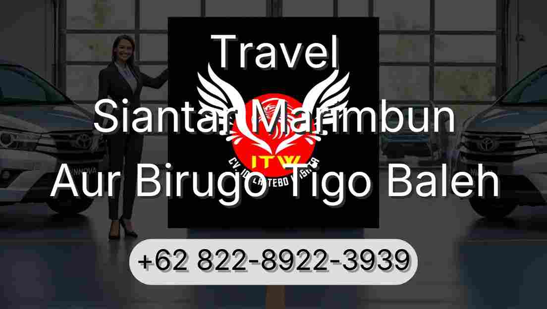 Travel Siantar Marimbun Aur Birugo Tigo Baleh
