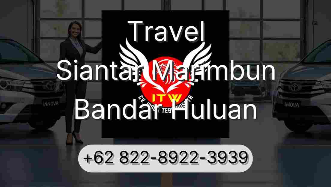 Travel Siantar Marimbun Bandar Huluan