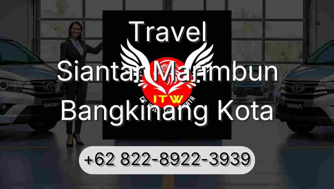 Travel Siantar Marimbun Bangkinang Kota