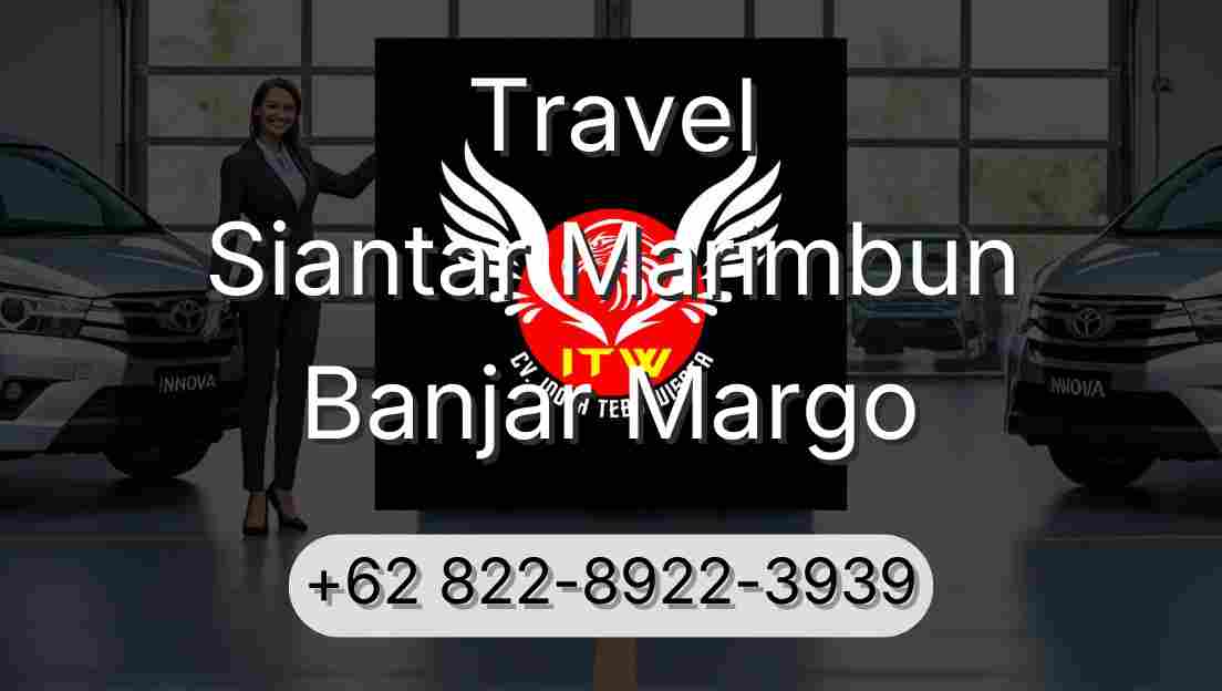 Travel Siantar Marimbun Banjar Margo