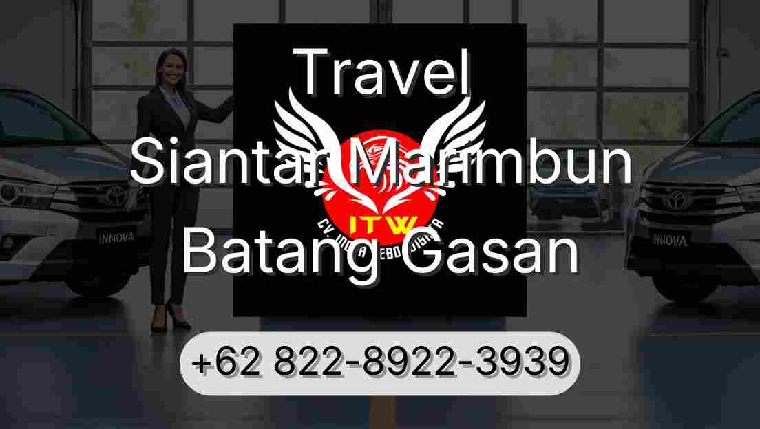 Travel Siantar Marimbun Batang Gasan