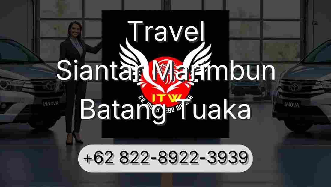 Travel Siantar Marimbun Batang Tuaka