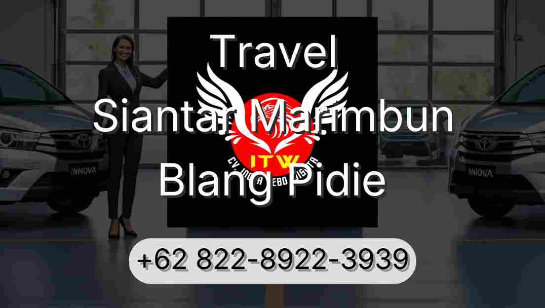 Travel Siantar Marimbun Blang Pidie
