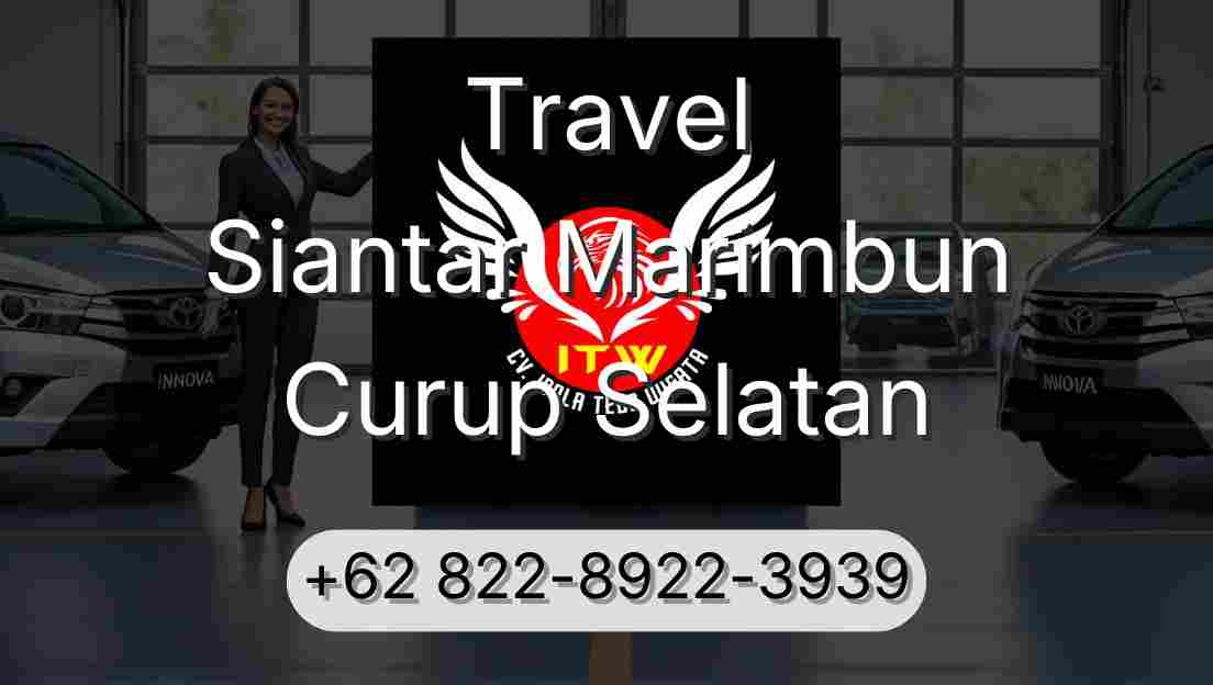 Travel Siantar Marimbun Curup Selatan