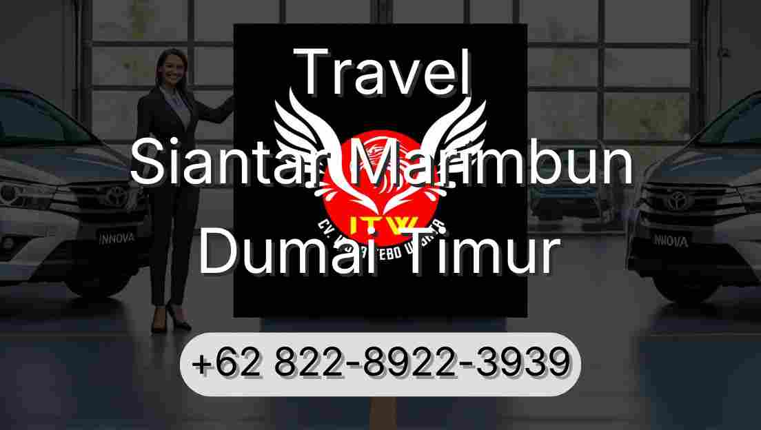 Travel Siantar Marimbun Dumai Timur