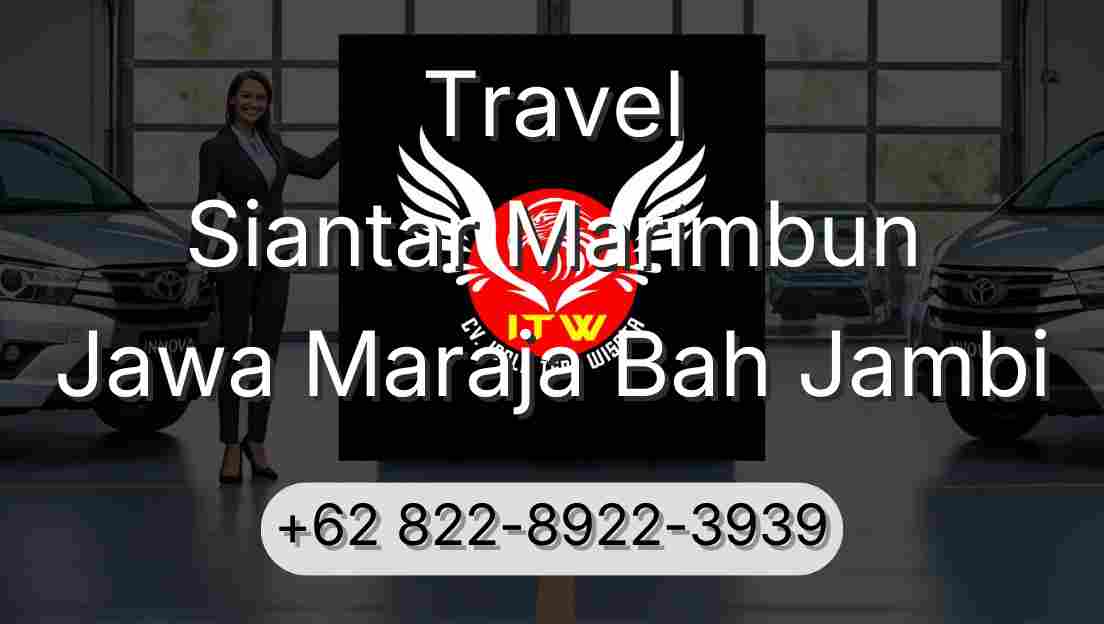 Travel Siantar Marimbun Jawa Maraja Bah Jambi