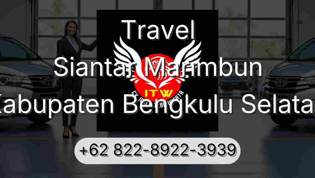 Travel Siantar Marimbun Kabupaten Bengkulu Selatan