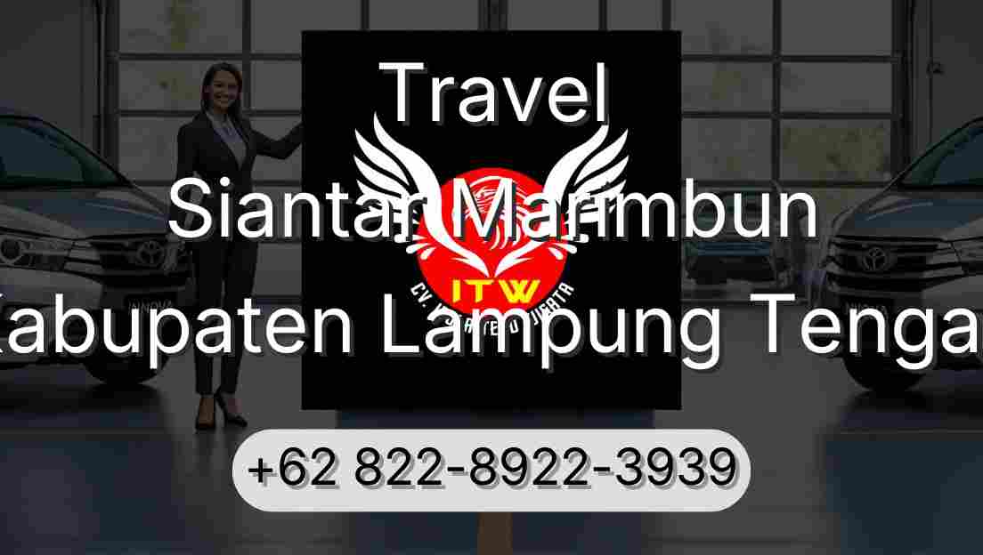Travel Siantar Marimbun Kabupaten Lampung Tengah