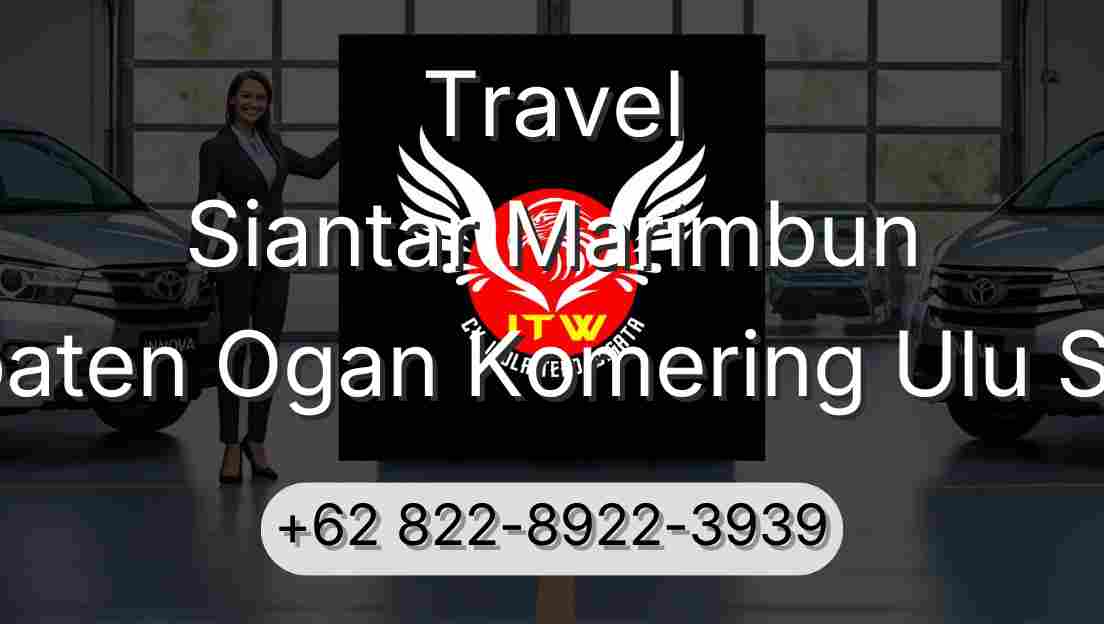 Travel Siantar Marimbun Kabupaten Ogan Komering Ulu Selatan