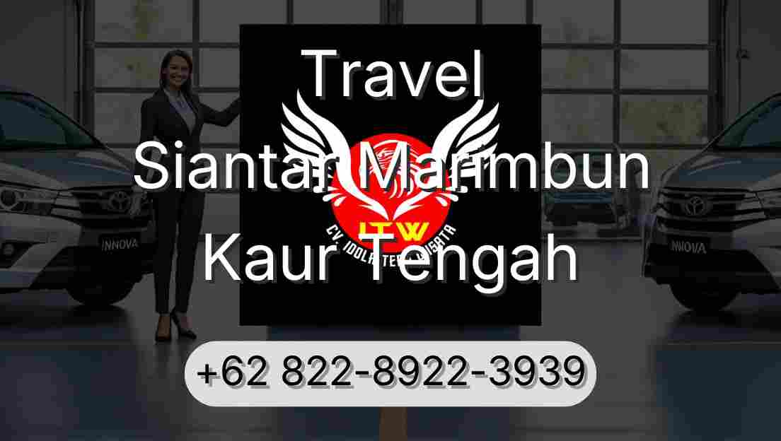 Travel Siantar Marimbun Kaur Tengah