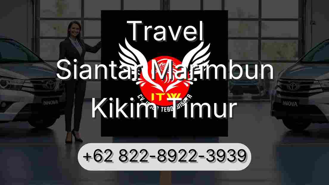 Travel Siantar Marimbun Kikim Timur
