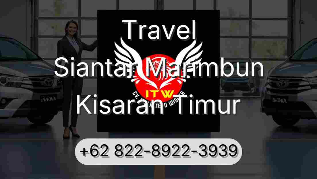 Travel Siantar Marimbun Kisaran Timur