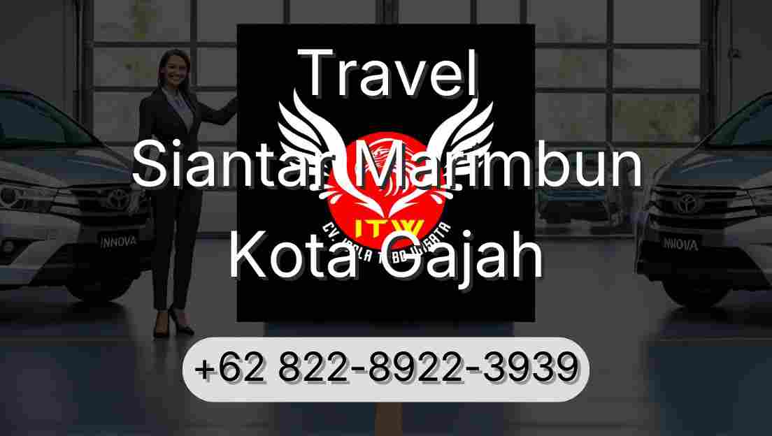 Travel Siantar Marimbun Kota Gajah