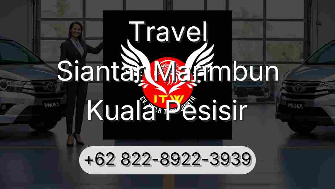 Travel Siantar Marimbun Kuala Pesisir