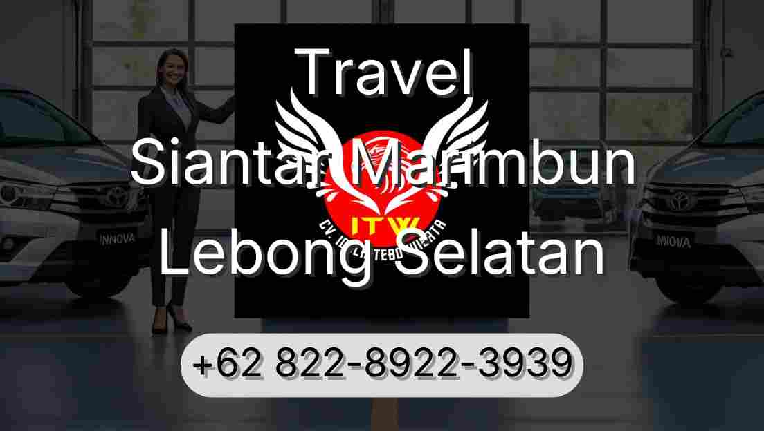 Travel Siantar Marimbun Lebong Selatan