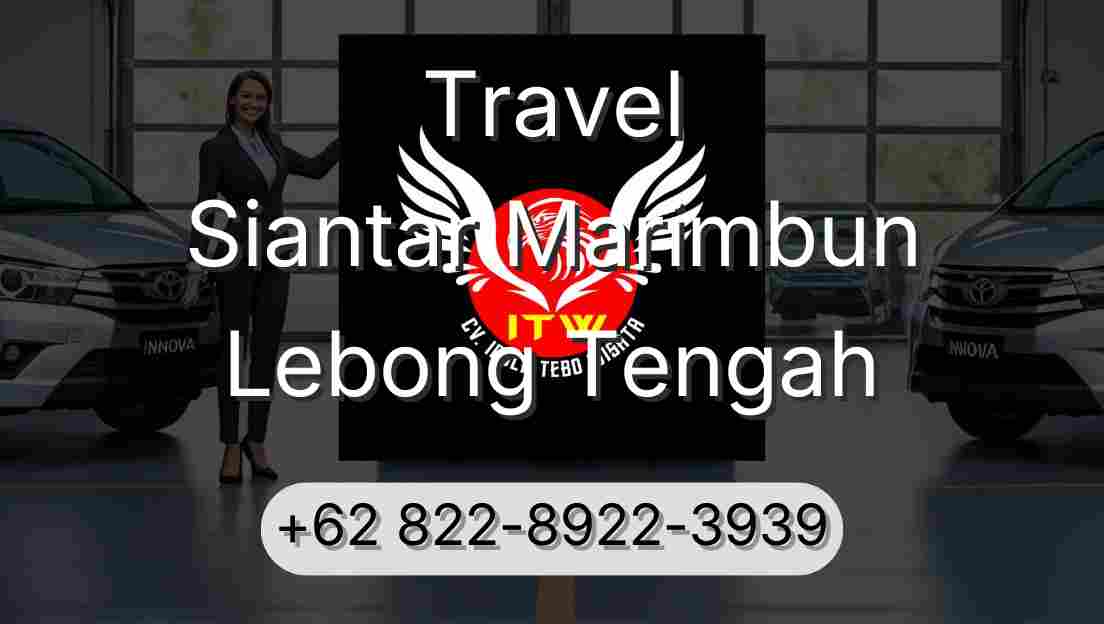 Travel Siantar Marimbun Lebong Tengah