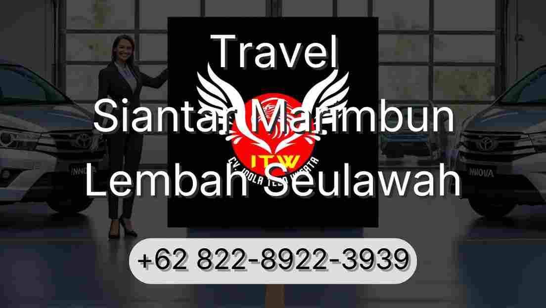 Travel Siantar Marimbun Lembah Seulawah