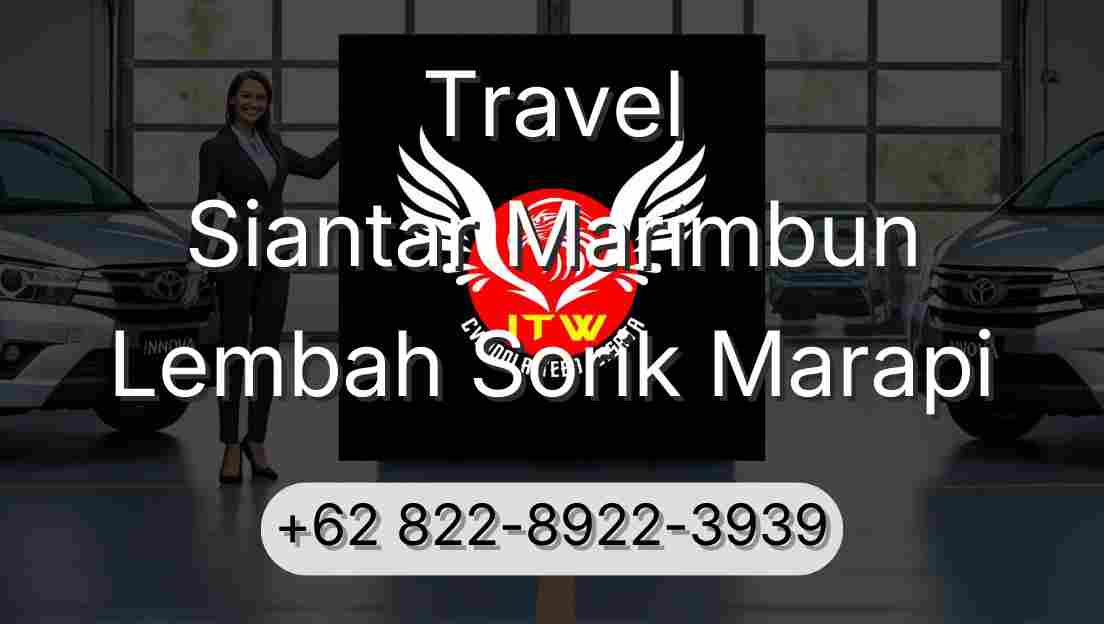 Travel Siantar Marimbun Lembah Sorik Marapi