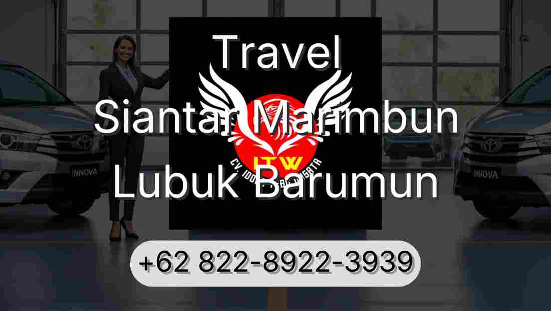Travel Siantar Marimbun Lubuk Barumun
