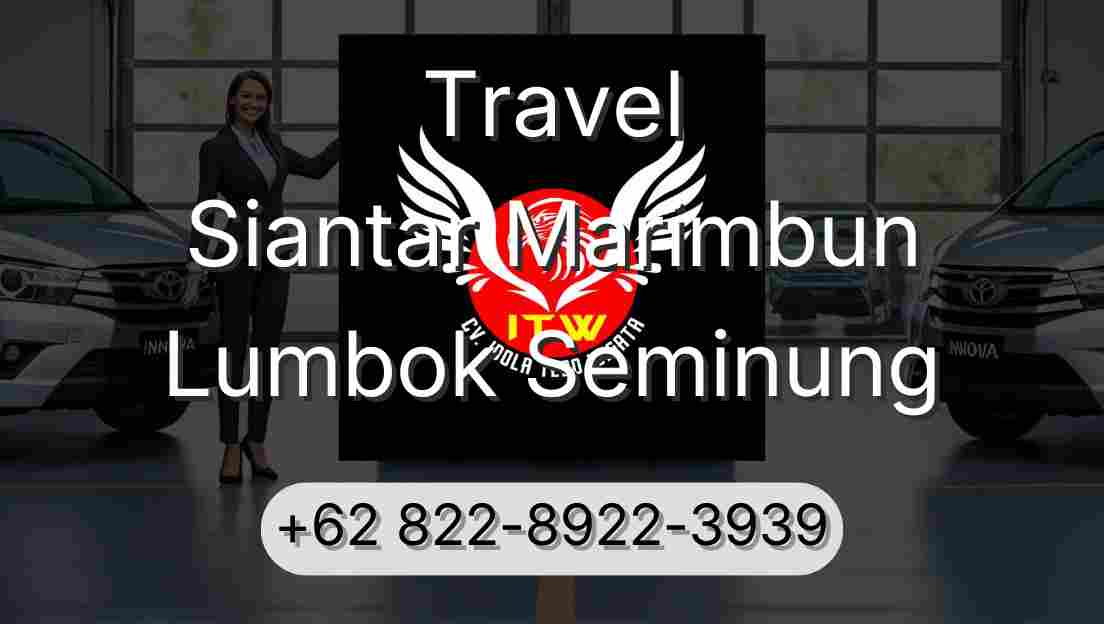 Travel Siantar Marimbun Lumbok Seminung