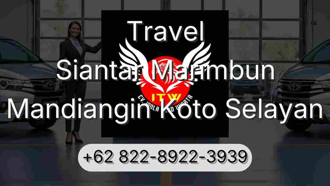 Travel Siantar Marimbun Mandiangin Koto Selayan
