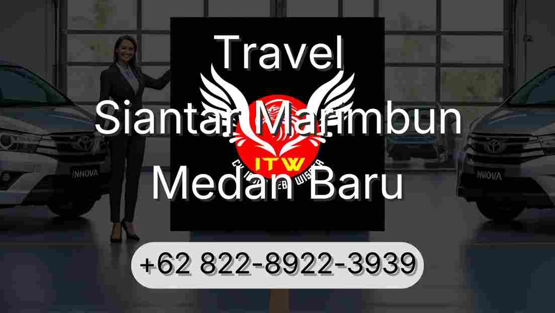 Travel Siantar Marimbun Medan Baru