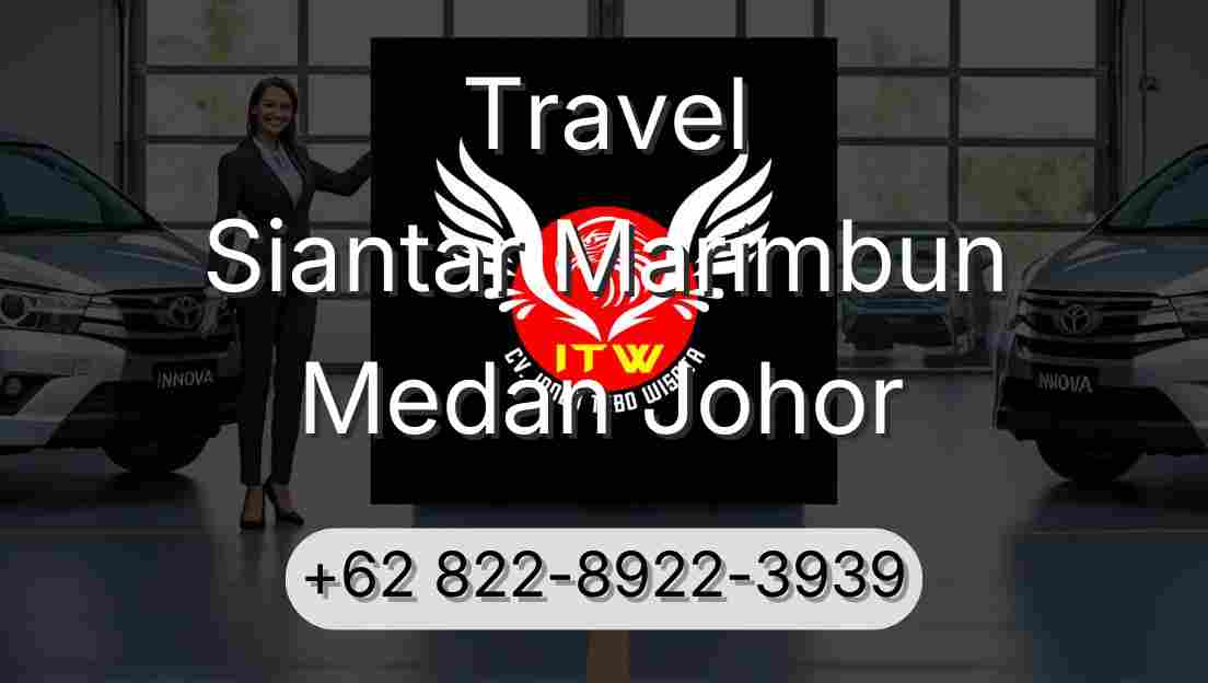 Travel Siantar Marimbun Medan Johor