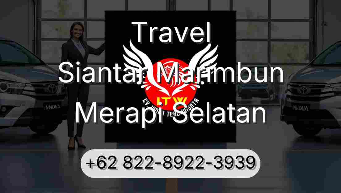 Travel Siantar Marimbun Merapi Selatan