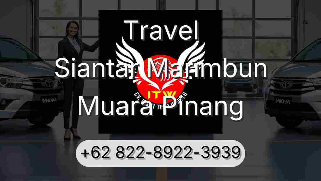 Travel Siantar Marimbun Muara Pinang