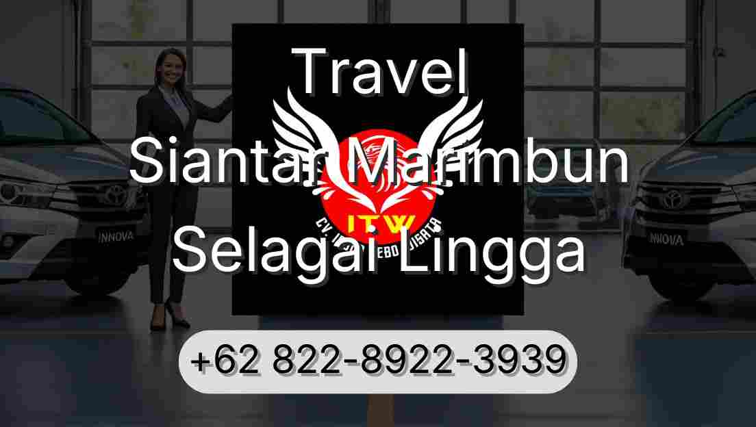 Travel Siantar Marimbun Selagai Lingga