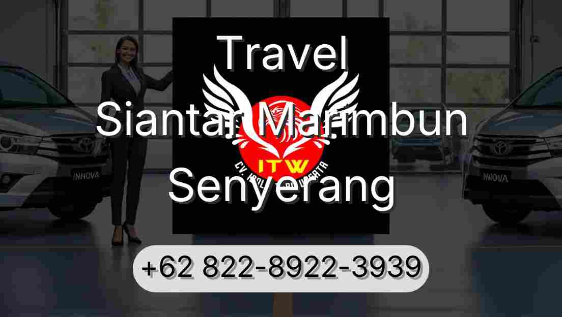 Travel Siantar Marimbun Senyerang