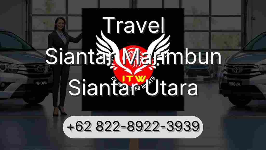 Travel Siantar Marimbun Siantar Utara