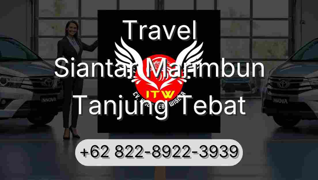 Travel Siantar Marimbun Tanjung Tebat