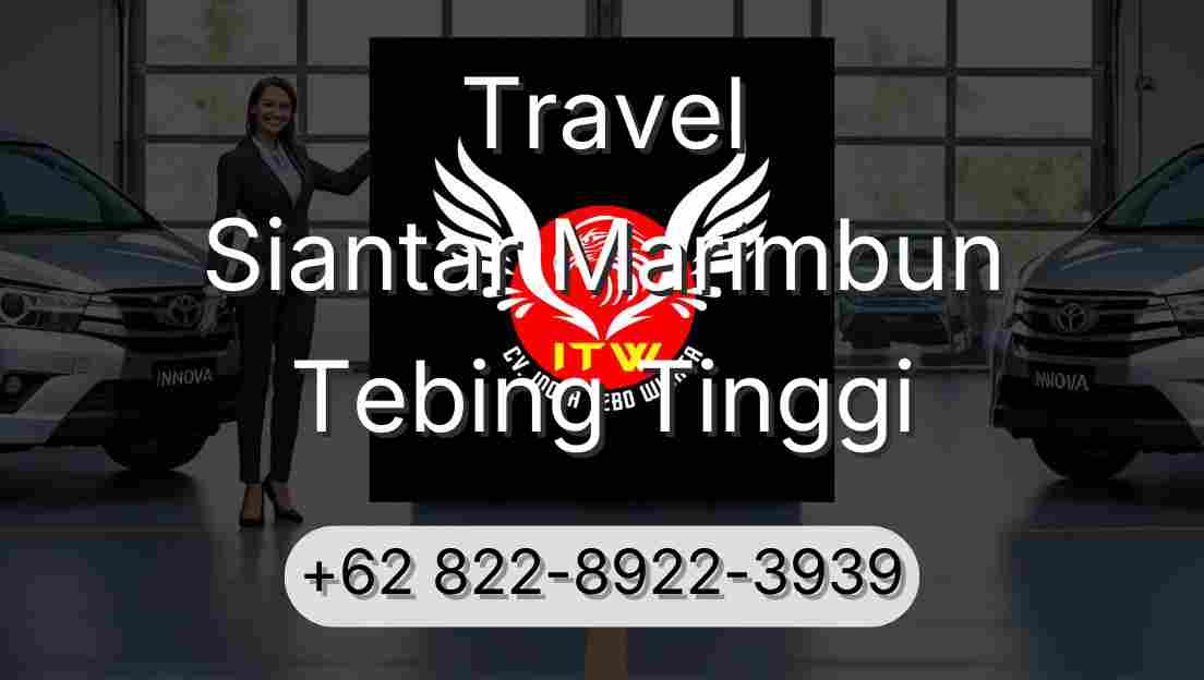 Travel Siantar Marimbun Tebing Tinggi
