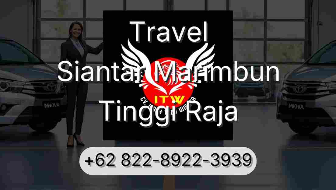 Travel Siantar Marimbun Tinggi Raja
