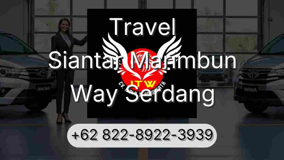 Travel Siantar Marimbun Way Serdang