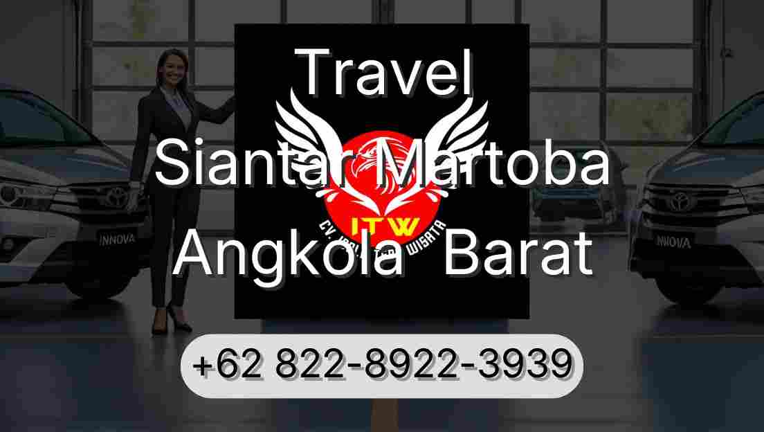 Travel Siantar Martoba Angkola  Barat