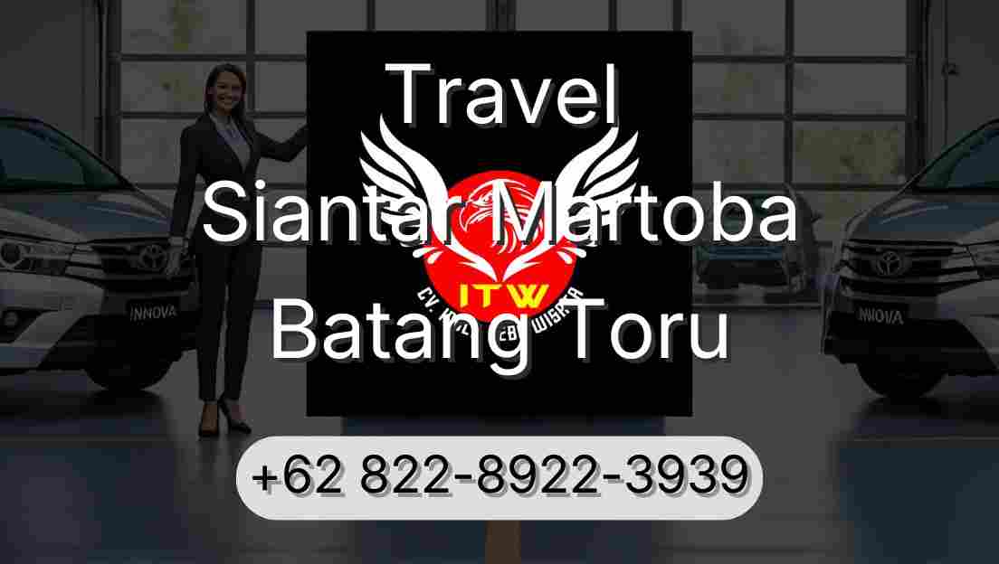 Travel Siantar Martoba Batang Toru