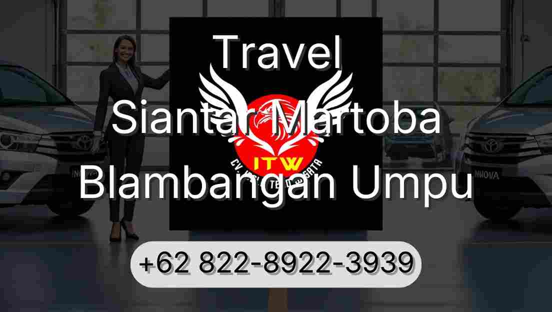Travel Siantar Martoba Blambangan Umpu