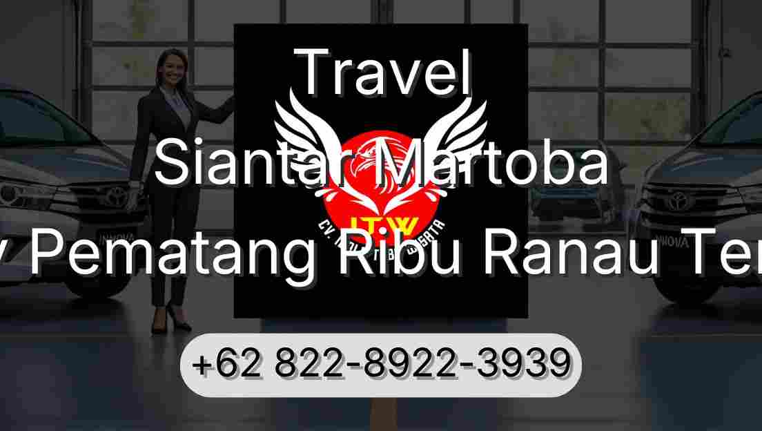 Travel Siantar Martoba Buay Pematang Ribu Ranau Tengah