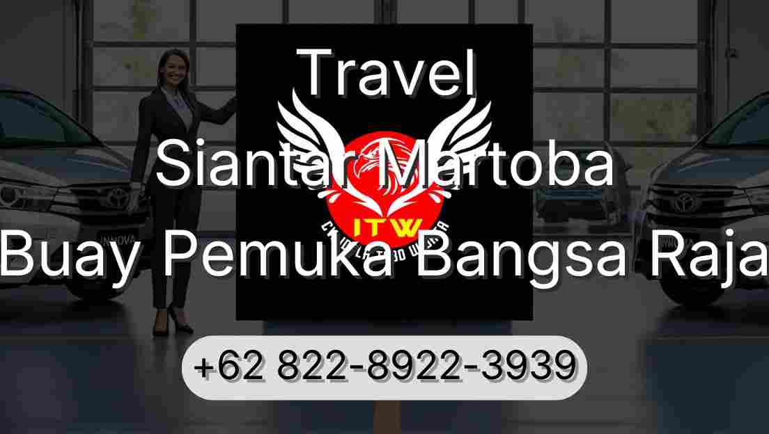 Travel Siantar Martoba Buay Pemuka Bangsa Raja
