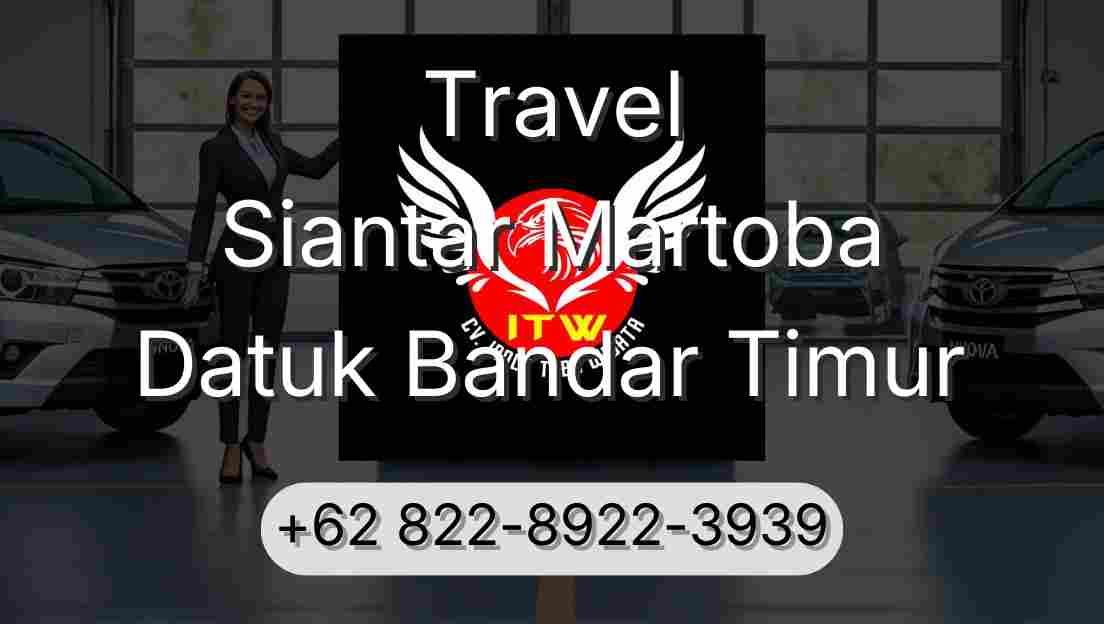 Travel Siantar Martoba Datuk Bandar Timur