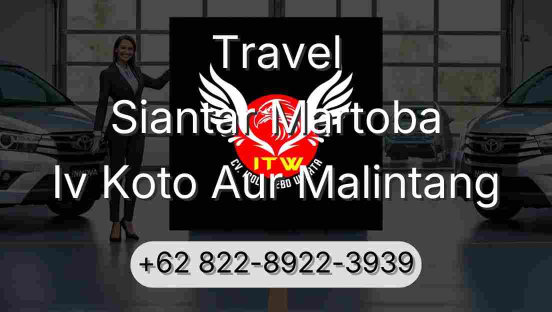 Travel Siantar Martoba Iv Koto Aur Malintang