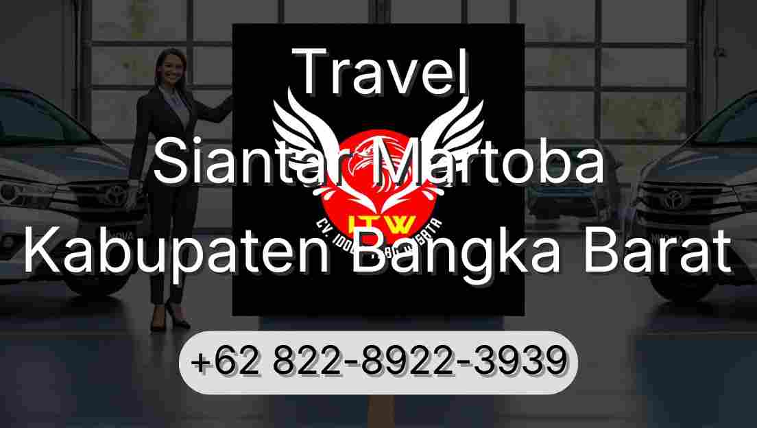 Travel Siantar Martoba Kabupaten Bangka Barat